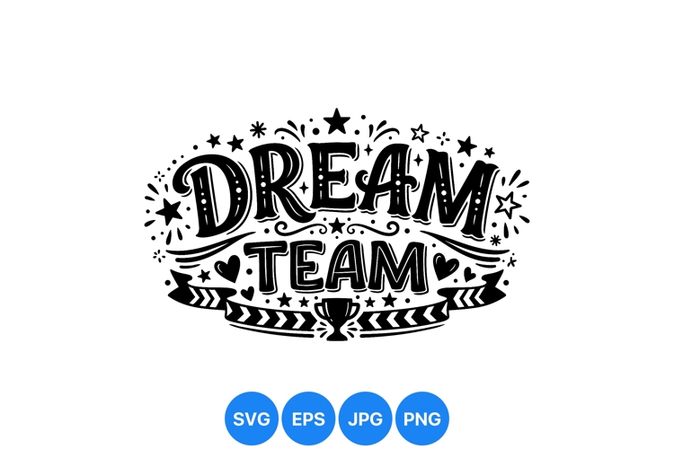 Hand Drawn Dream Team Typography SVG Design