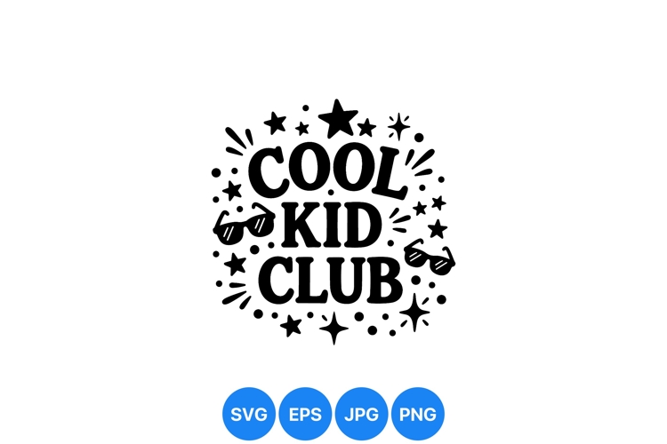 Cool Kid Club Svg Vector For Children Design