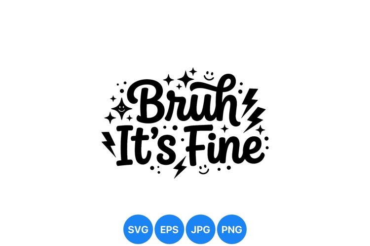 Hand Lettered Bruh Its Fine Typography Clipart Design