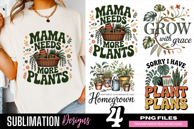 mama needs plants, plant mama png, plant mom design
