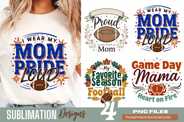 wear my mom pride loud, football mom png, sports mom png,
