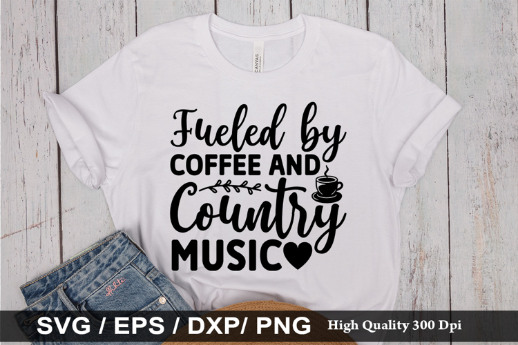 Fueled by coffee and country music SVG - Funny Coffee Design