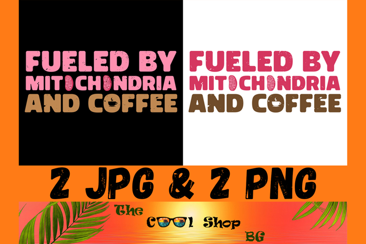 Fueled By Mitochondria And Coffee Png, Mitochondria Png