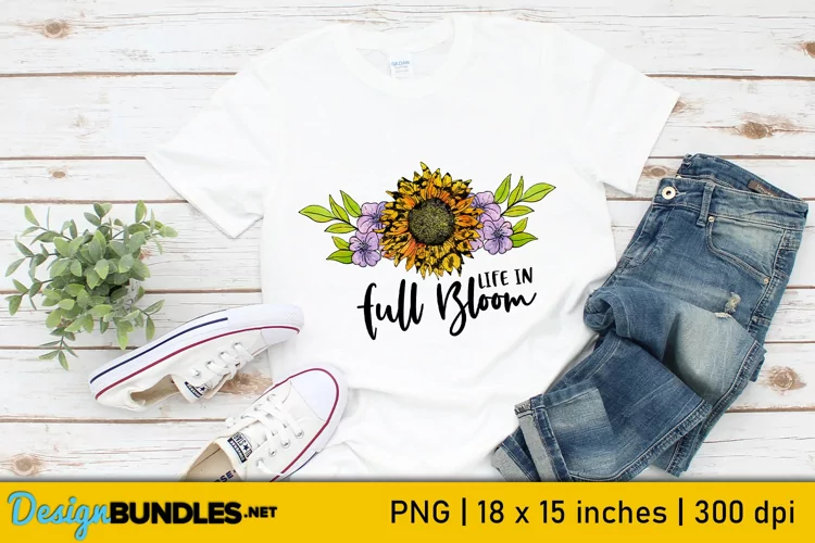 Life In Full Bloom Sublimation | Positive Quotes