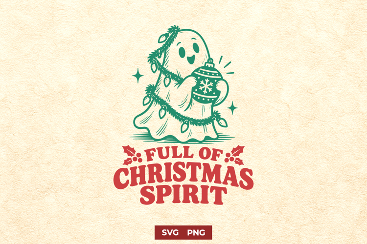 Full of Christmas Spirit SVG, Spooky Christmas Ghost Design