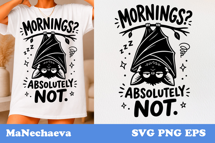 Funny Animal Quote SVG | Grumpy Bat Mornings Absolutely Not
