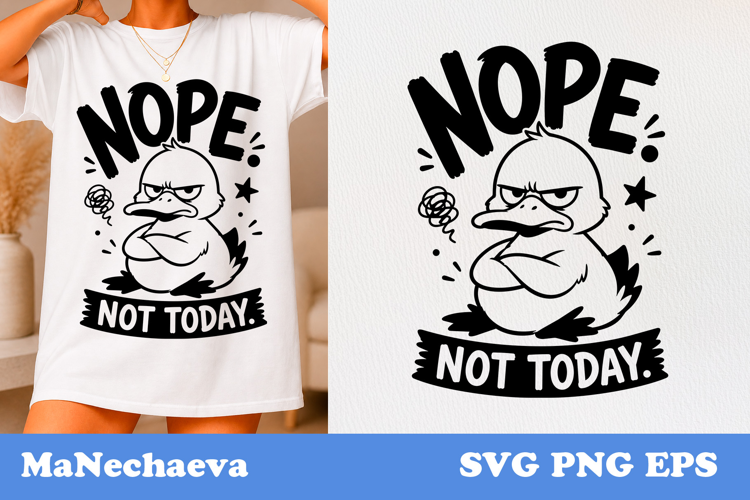 Funny Animal Quote SVG | Grumpy Duck Nope Not Today