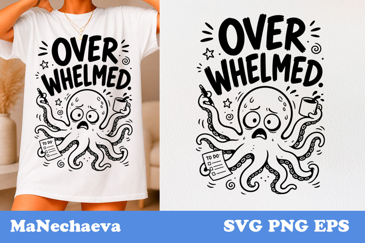 Funny Animal Quote SVG | Sarcastic Octopus Overwhelmed