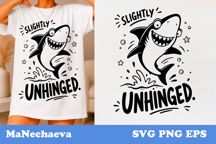 Funny Animal Quote SVG | Sarcastic Shark Slightly Unhinged