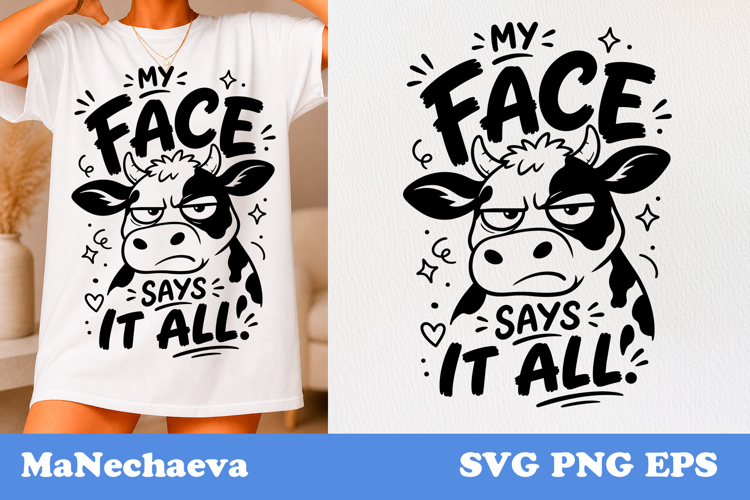 Funny Animal Quote SVG | Sarcastic Cow My Face Says It All