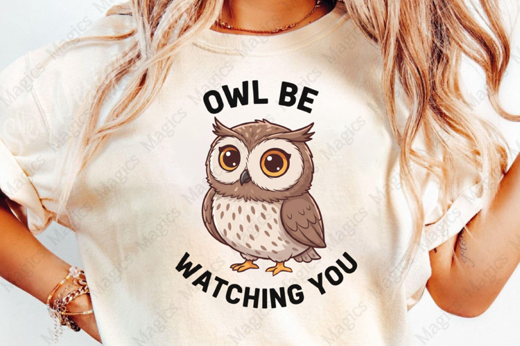 Owl Be Watching You Sublimation Design