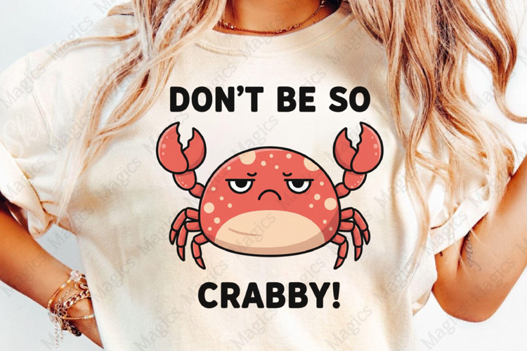 Dont Be so Crabby Sublimation Design