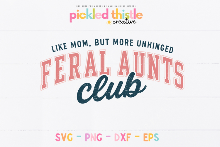 Feral Aunts Club SVG, Funny Aunt Shirt Design
