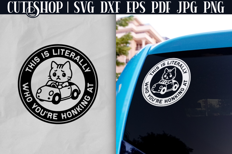 This Is Literally Who Youre Honking At - Funny Car Decal SV