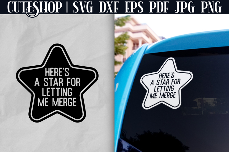 Heres A Star For Letting Me Merge - Funny Car Decal SVG