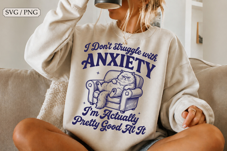 Cat Anxiety Quote SVG PNG Funny Mental Health Humor