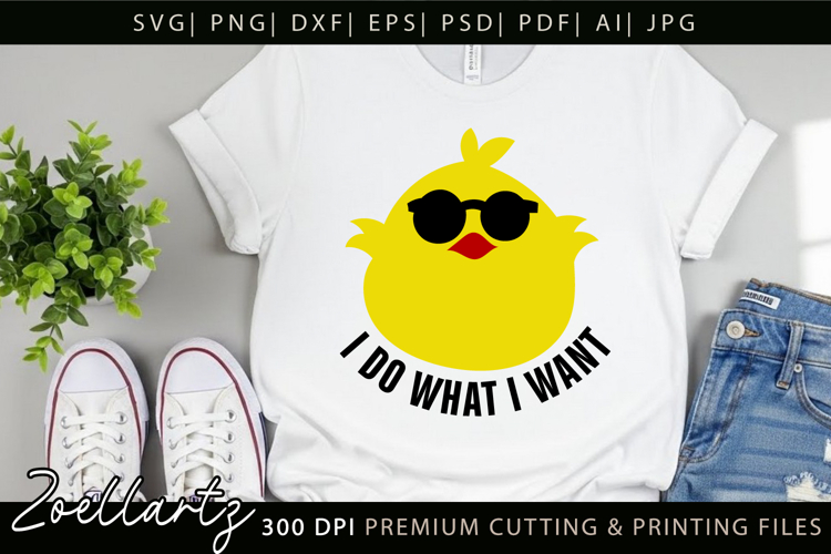 I Do What I Want Funny Chick T-shirt Design Funny Quote SVG