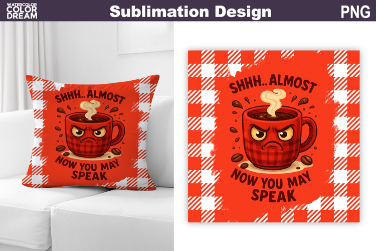 Funny Coffee Quote Sublimation | Coffee Pillow Design