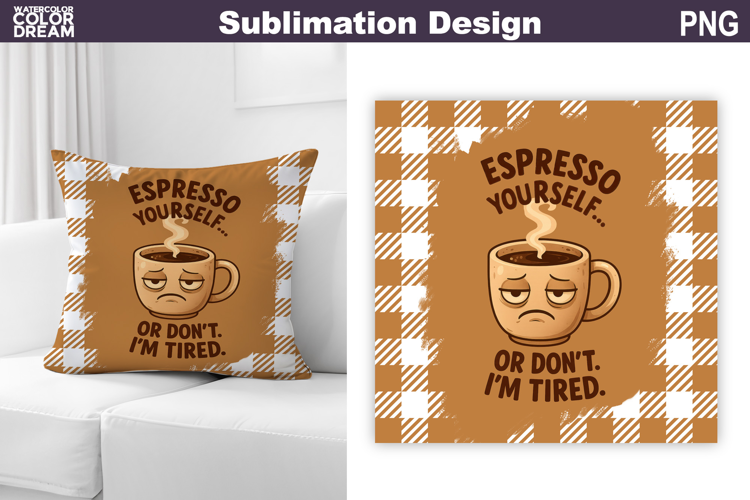 Funny Coffee Quote Sublimation | Coffee Pillow Design