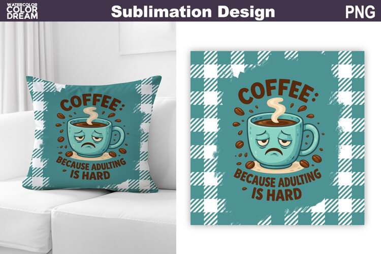 Funny Coffee Quote Sublimation | Coffee Pillow Design example image 1