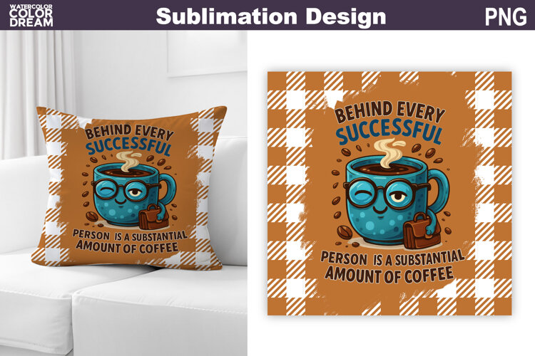 Funny Coffee Quote Sublimation | Coffee Pillow Design example image 1