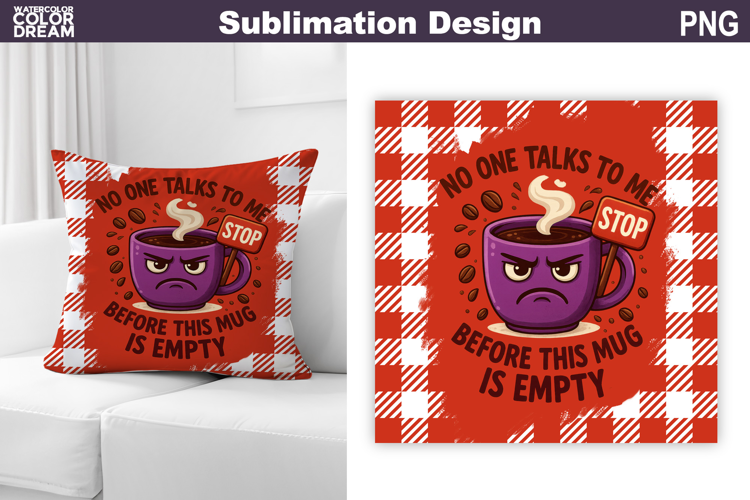 Funny Coffee Quote Sublimation | Coffee Pillow Design