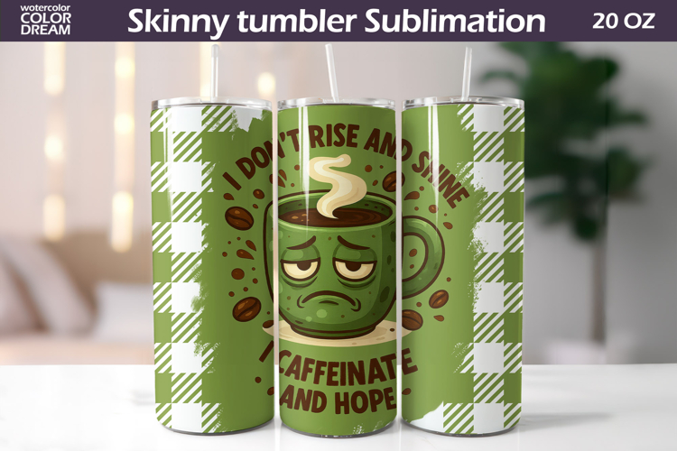 Funny Coffee Tumbler Wrap | Rise And Shine Quote