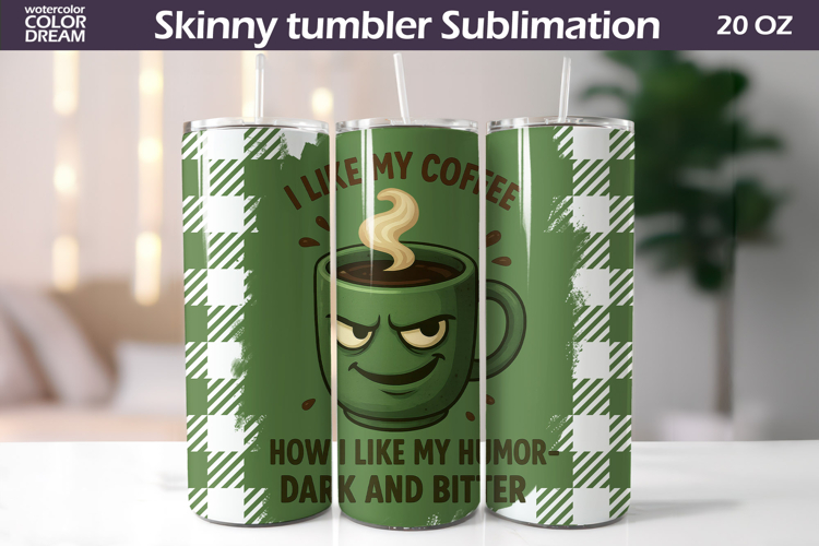 Humor Coffee Tumbler Wrap | Funny Quote Tumbler