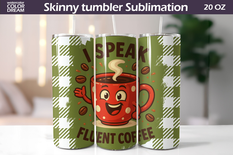 I Speak Fluent Coffee Tumbler Wrap | Funny Quote