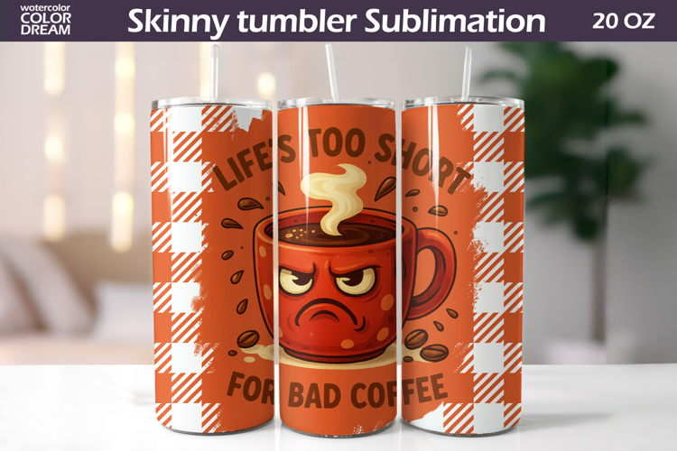 Life Is Too Short Coffee Tumbler Wrap | Funny Quote