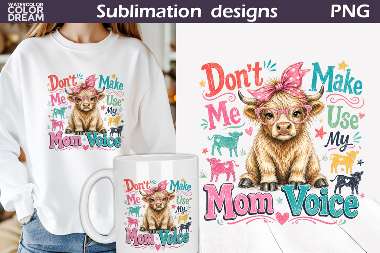 Funny Highland Cow | Mom Voice Sublimation