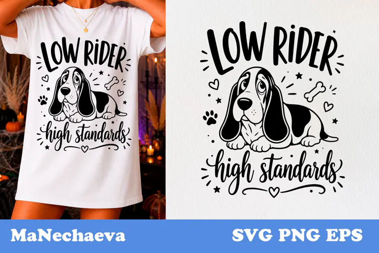 Funny Animal Quote SVG | Basset Low Rider High Standards