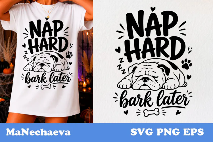 Funny Animal Quote SVG | Bulldog Nap Hard Bark Later