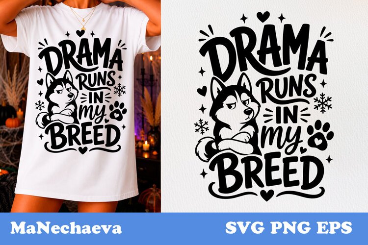 Funny Animal Quote SVG | Husky Drama Runs In My Breed example image 1