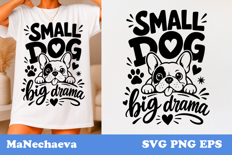 Funny Animal Quote SVG | Small Dog Big Drama