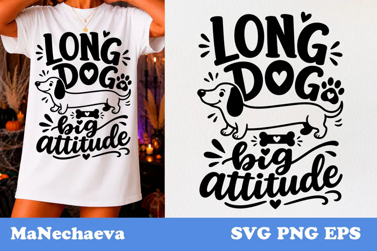 Funny Animal Quote SVG | Long Dog Big Attitude