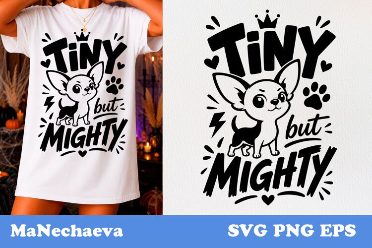 Funny Animal Quote SVG | Tiny But Mighty Chihuahua example image 1