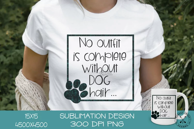 Dog Mom Sublimation Design|Funny Dog Hair Quote