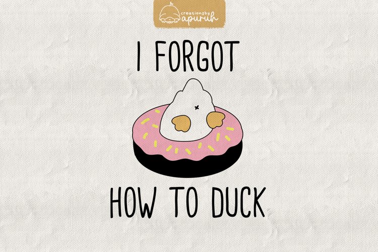 Duck Funny Witty Meme Quotes Sublimation example image 1