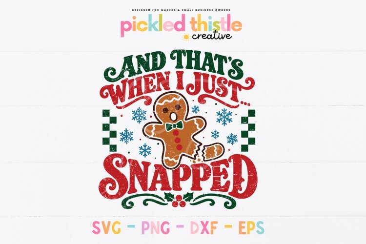 A funny holiday SVG combining oversized decorative lettering, distressed texture, blue snowflakes, and a gingerbread man with white icing details and red candy buttons.