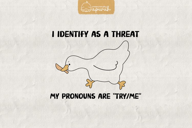 Funny Goose Meme Quotes Sublimation 16