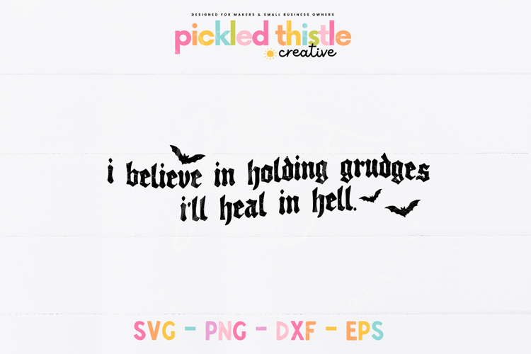 I Believe In Holding Grudges SVG PNG