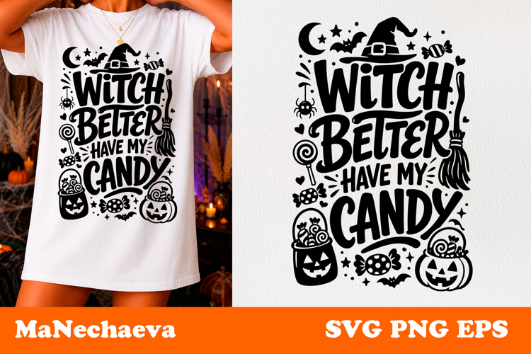 Funny Halloween Quote SVG | Witch Better Have My Candy