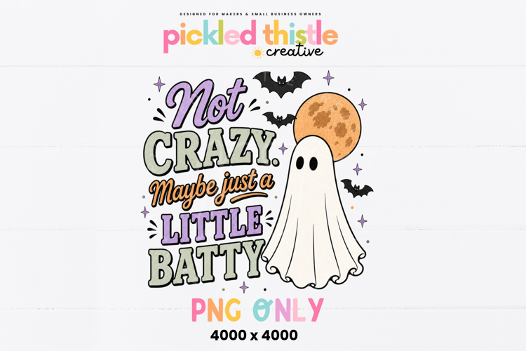Not Crazy Maybe Just a Little Batty PNG