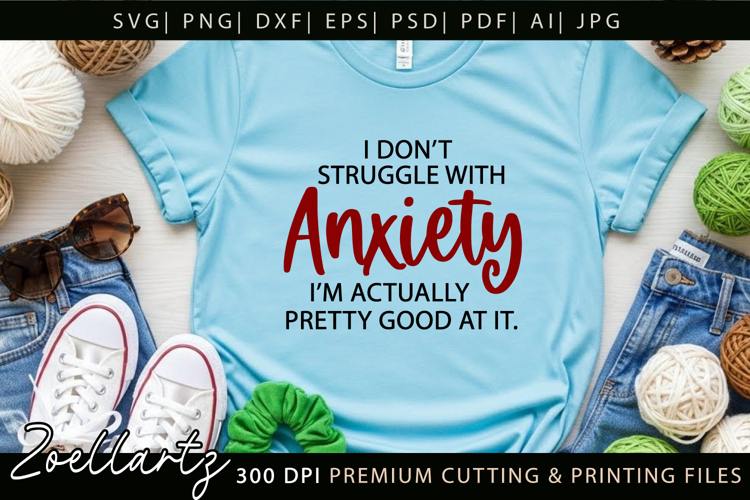Funny Mental Health SVG Sarcastic Anxiety T-shirt Mug Design