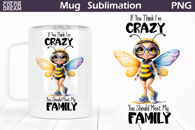 Funny Bee Crazy Mug | Sarcastic Quote Mug Wrap example image 1