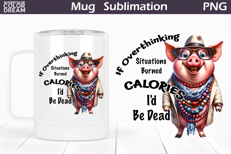 Funny Pig Mug | Sarcastic Quote Mug Wrap