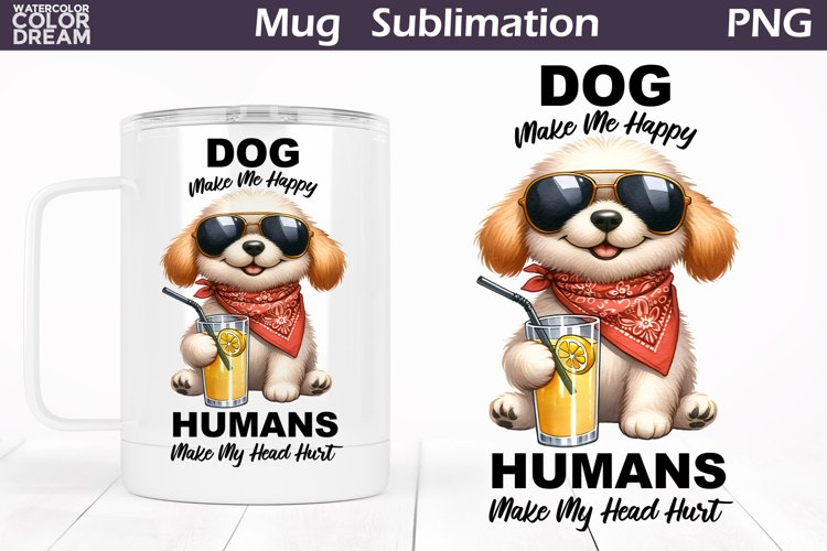 Funny Dog Mug | Sarcastic Quote Mug Wrap