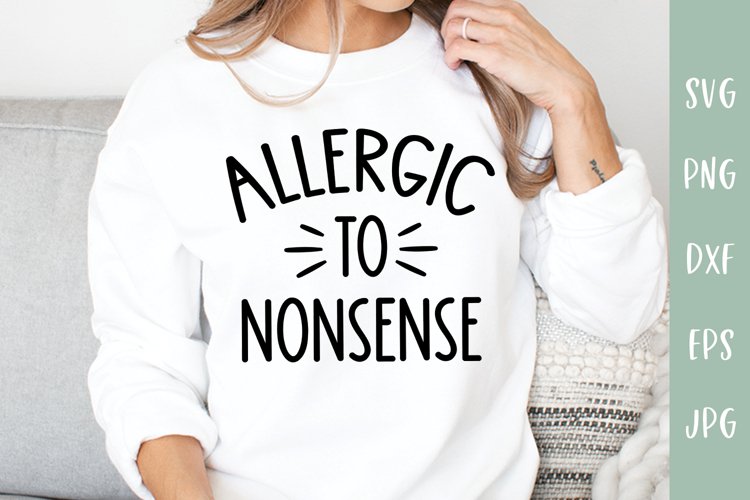 Allergic To Nonsense - Sarcastic SVG example image 1