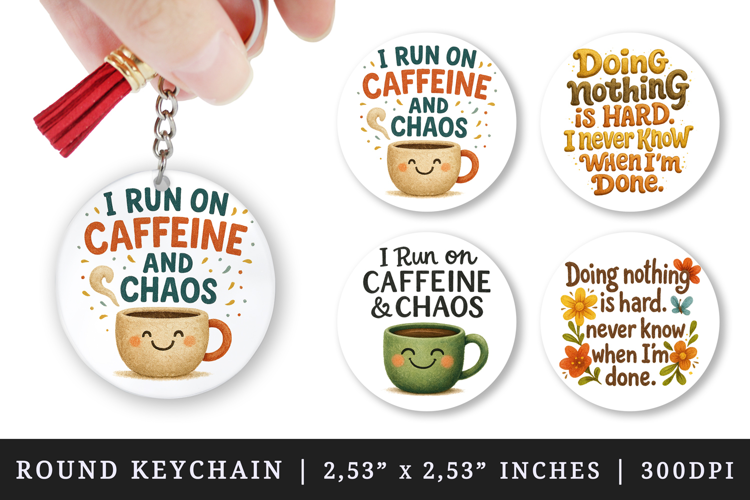 Funny Quotes round keychain pintable sublimation design png